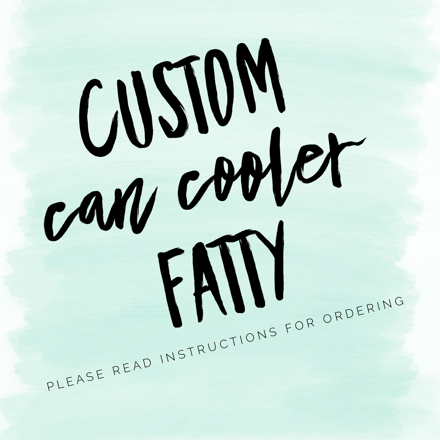 Custom Can Cooler - FATTY